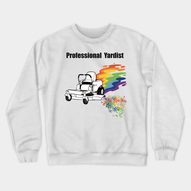 PROFESSIONAL YARDist Crewneck Sweatshirt by Narwhal-Scribbles